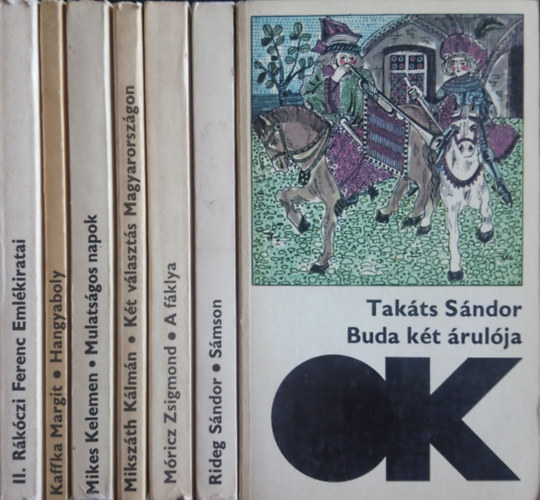 Kaffka Margit, Mikes Kelemen, Mikszth Kmn, Mricz Zsigmond, Rideg Sndor, Takts Sndor - Olcs Knyvtr csomag (7 db): II. Rkczi Ferenc Emlkiratai + Hangyaboly + Mulatsgos napok + Kt vlaszts Magyarorszgon + A fklya + Smson + Buda kt rulja