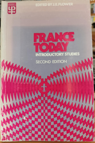 J. E. Flower - France Today - Introductory Studies