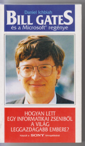 Ichbiah, Daniel - Bill Gates és a microsoft regénye