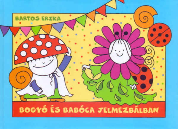 Bartos Erika - Bogy s Babca jelmezblban
