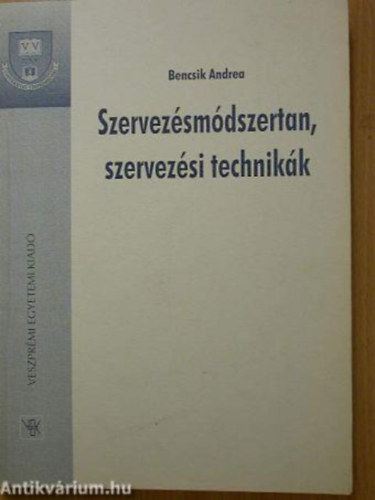dr. Bencsik Andrea - Szervezsmdszertan, szervezsi technikk