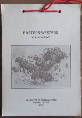Lorencz J�zsef (szerk.) - Eastern-Western szak�csk�nyv