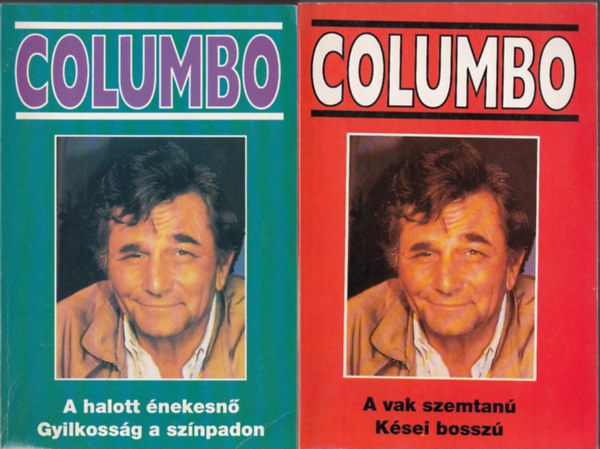 Lee Hays - Alfred Lawrence - 2 db Columbo kötet: A halott énekesnő - Gyilkosság a színpadon + A vak szemtanú - Kései bosszú