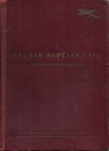 Magyar Repülő Szövetség - A magyar repülés útja a felszabadulástól napjainkig