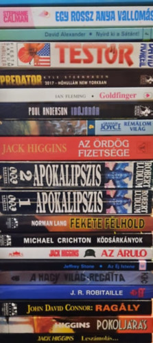 Jack Higgins, John David Connor, J. R. Robitaille, J.T. Chipendale, Jeffrey Stone, Michael Crichton, Norman Lang, Robert Ludlum, Graham Joyce, Poul Anderson, Ian Fleming, David Morell, Kyle Sternhagen - ---