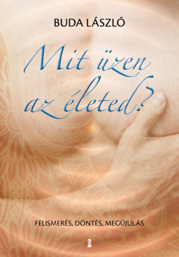Buda L�szl� - Mit �zen az �leted?