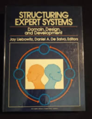 by Jay Liebowitz - Structuring Expert Systems: Domain, Design, and Development