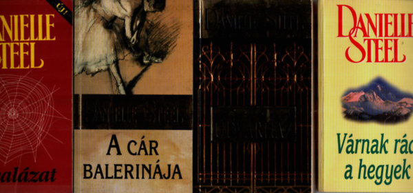 Danielle Steel - 4 db Danielle Steel egyben: Vrnak rd a hegyek, Az udvarhz, A cr balerinja, Gyalzat.