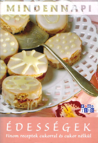 Zsolnai-Járay-Bencsik - Mindennapi édességek