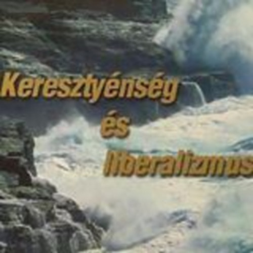 John Gresham Machen - Keresztynsg s liberalizmus
