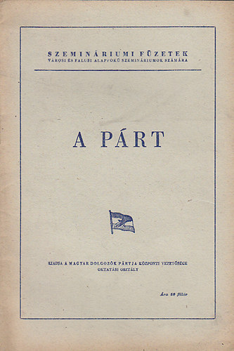 A Párt (Szemináriumi Füzetek)