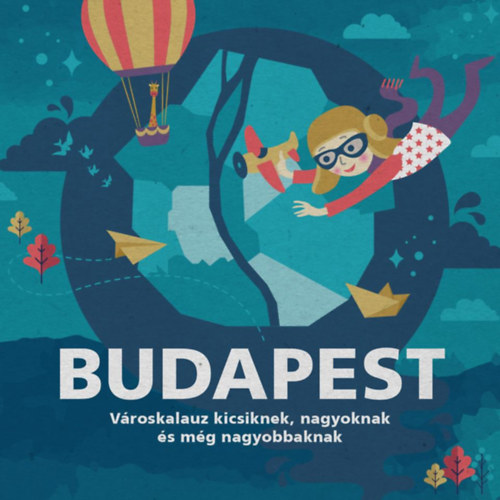 Foki Pter, Dusik Mni - Budapest - Vroskalauz kicsiknek, nagyoknak s mg nagyobbaknak