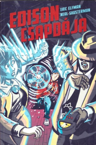 Neal Shusterman, Eric Elfman - Edison csapd�ja (Akceler�tus-tril�gia 2.)