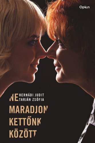 Herndi Judit, Tarjn Zsfia - Ne maradjon kettnk kztt