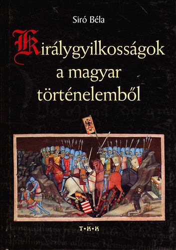 Sr Bla - Kirlygyilkossgok a magyar trtnelembl