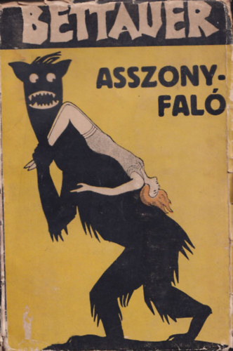 Hugo Bettauer - Asszonyfaló