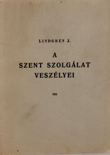 Lindgrén J. - A szent szolgálat veszélyei