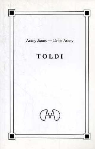 Arany J�nos - Toldi - k�tnyelv� (magyar-angol)