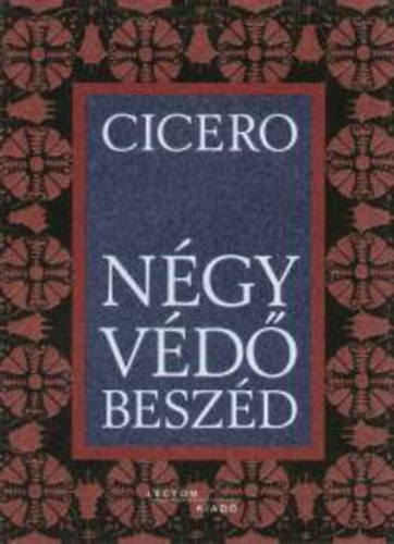 Marcus Tullius Cicero - Ngy vdbeszd