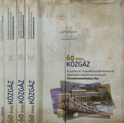 Balogh Pter et al. (szerk.) - 60 ves a Kzgazdasgtudomnyi Egyetem - A Jubileumi Tudomnyos Konferencia alkalmbl kszlt tanulmnyok, I-IV.