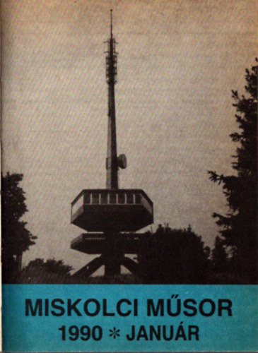Flach Antal (fel. szerk.) - Miskolci m�sor 1990. (teljes �vfolyam)