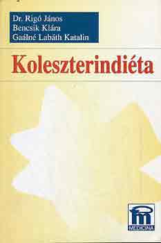 Ga�ln� Lab�th Katalin, Dr. Rig� J�nos, Bencsi K. - Koleszterindi�ta
