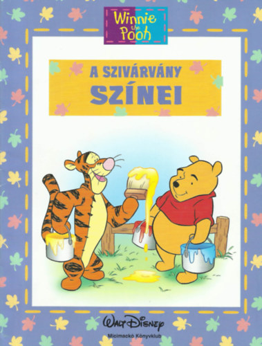 Bernier, Jean-philippe - Micimackó - A szivárvány színei