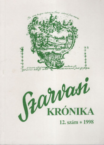 Dr. Kutas Ferenc (szerk.) - Szarvasi Krnika 12. szm 1998- Kzmveldsi s helytrtneti folyirat