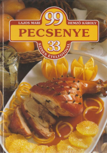 Lajos Mari; Hemz Kroly - 99 pecsenye 33 sznes telfotval