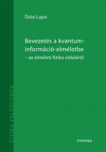 Diósi Lajos - Bevezetés a kvantuminformáció-elméletbe