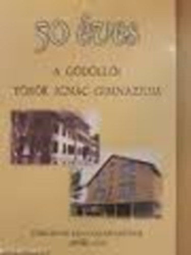 50 �ves a G�d�ll�i T�r�k Ign�c Gimn�zium