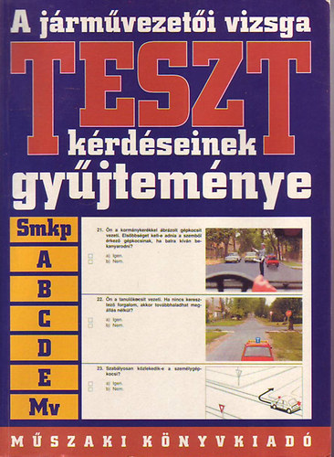 Bksi Istvn - A jrmvezeti vizsga teszt-krdseinek gyjtemnye