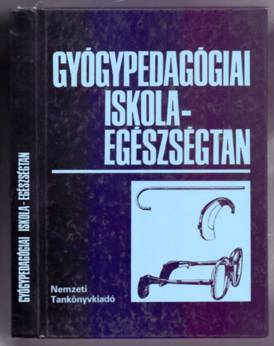 Dr. Gllesz Viktor (szerk.) - Gygypedaggiai iskola-egszsgtan (Fiskolai tanknyv - 4. kiads)