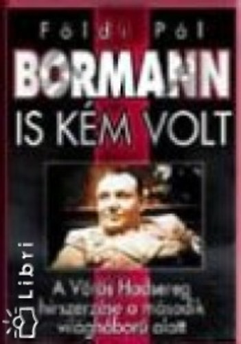 Földi Pál - Bormann is kém volt