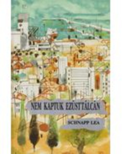 Schnapp Lea - Nem kaptuk ez�stt�lc�n