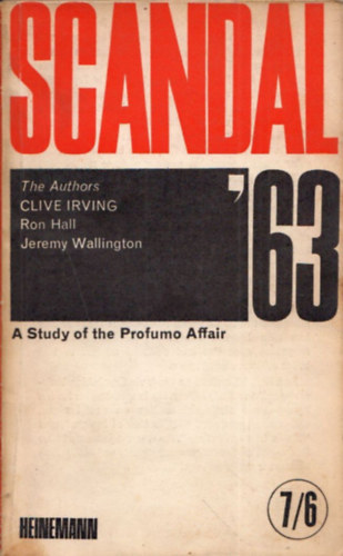 Clive Irving, Ron Hall, Jeremy Wallington - Scandal '63: A Study of the Profumo Affair