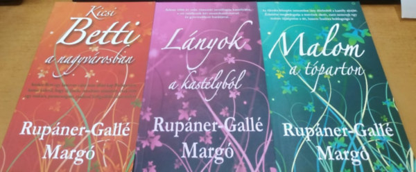 Rupner-Gall Marg - 3 db Rupner-Gall Marg: Kicsi Betti a nagyvrosban + Lnyok a kastlybl + Malom a tparton