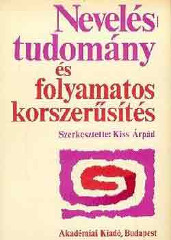 Kiss rpd (szerk.) - Nevelstudomny s folyamatos korszersts