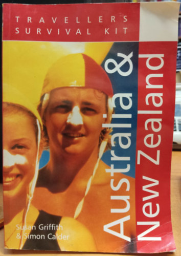 Susan Griffith, Simon Calder - Australia & New Zealand - Travellers Survival Kit