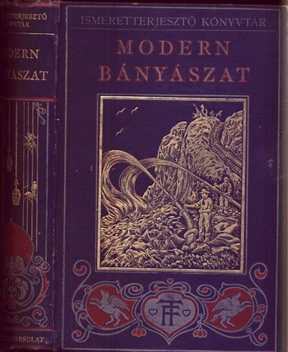 Williams Archibald - A modern bányászat