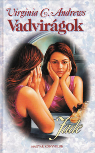 Virginia C. Andrews - Vadvir�gok   Jade