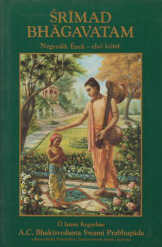 A. C. Bhaktivedanta Swami Prabhup�da - Srimad Bhagavatam - Negyedik �nek, els� k�tet