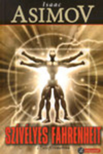 Isaac Asimov; Martin H. (szerk.) Greenberg - Szvlyes fahrenheit - 17 sci-fi remekm