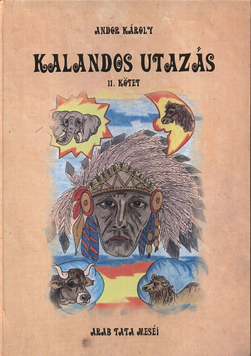 Andor Kroly - Kalandos utazs II. ktet - Arab tata mesi