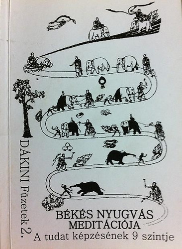 Kovcs Endre; Vaszi "Urgyen" Sndor - Bks nyugvs meditcija - A tudat kpzsnek kilenc szintje (Dkini f.2.)