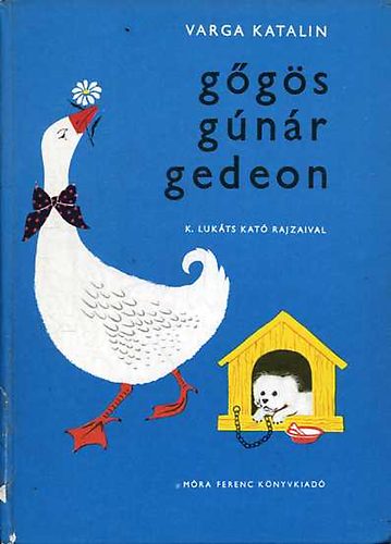 Varga Katalin - Gőgös Gúnár Gedeon