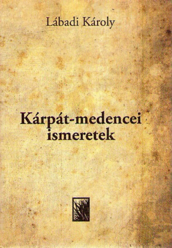 Lbadi Kroly - Krpt-medencei ismeretek