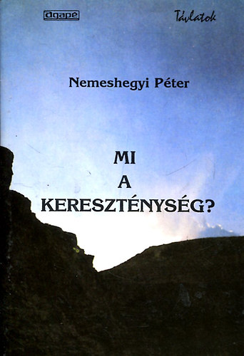 Nemeshegyi Pter - Mi a keresztnysg ?