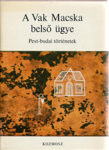 Ugrin Aranka-Vargha Klmn - A Vak Macska bels gye (Pest-budai trtnetek)