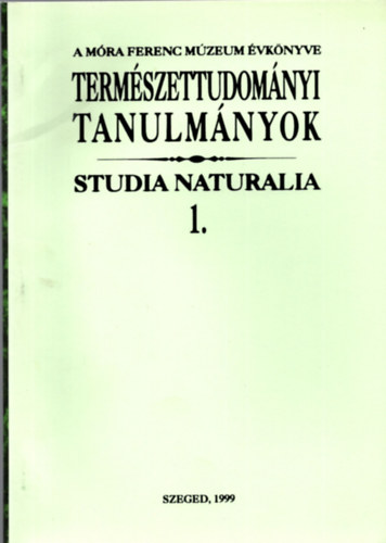 Dr. Gask Bla (szerk.) - Emlkezs Vellay Imrre(1850-1898) klns tekintettel a szegedi vrosi mzeumot rint adatokra, A Mra Ferenc Mzeum vknyve 1999 - Termszettudomnyi Tanulmnyok Studia Naturalia 1.